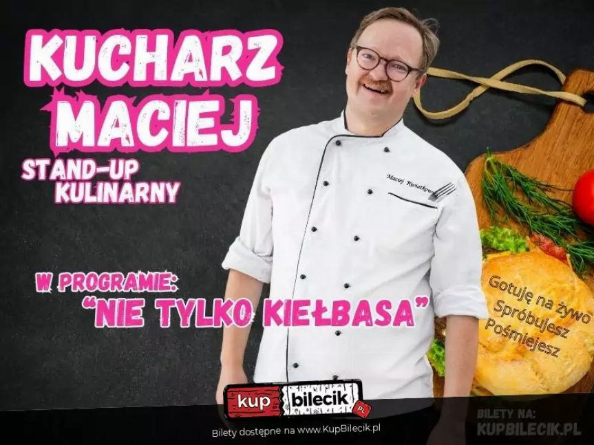 Stand-up Kulinarny: Kucharz Maciej w Rzeszowie