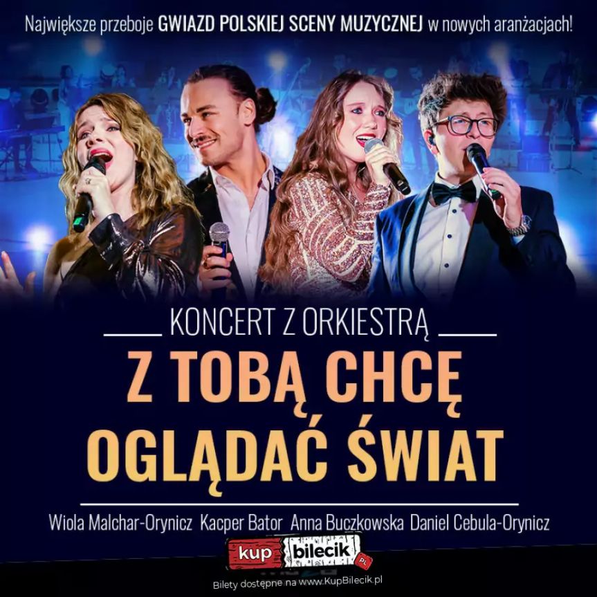 Koncert "Z Tobą chcę oglądać świat!"