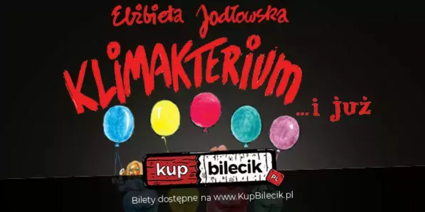 Klimakterium i już - komedia w Rzeszowie!